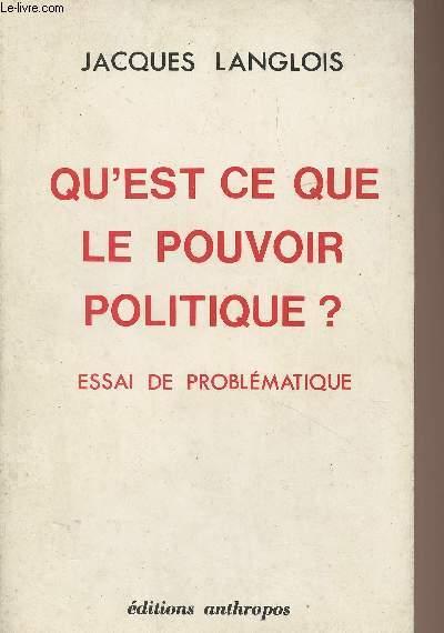 Qu'est ce que le pouvoir politique ? Essai de problmatique