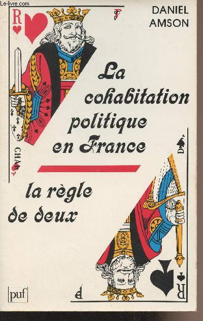 La cohabitation politique en France, la rgle de deux - 
