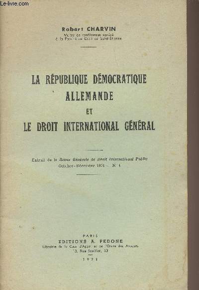 La Rpublique dmocratique allemande et le droit international gnral- Extrait de la Revue Gnrale de Droit International Public, Oct. dc 1971, n4 : La reconnaissance diplomatique de la R.D.A. - Les conditions de la reconnaissance diplomatique - Les p