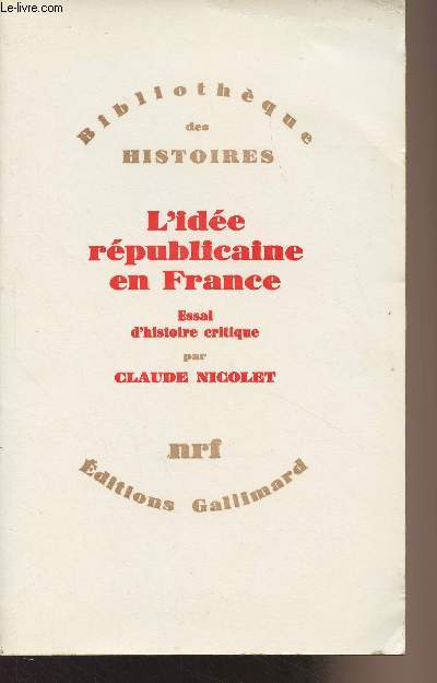 L'ide rpublicaine en France (1789-1924) - Essai d'histoire critique - 