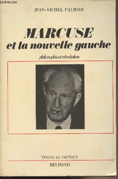 Marcuse et la nouvelle gauche - Philosophie et rvolution - 