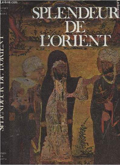 Splendeur de l'Orient - Tome 1 : Le temps des Invasions - 
