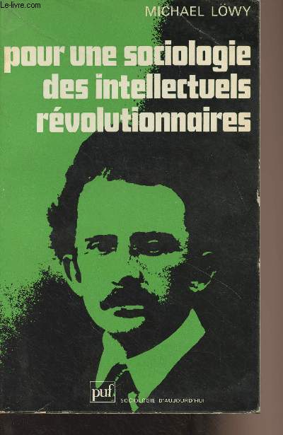 Pour une sociologie des intellectuels rvolutionnaires, L'volution politique de Lukacs 1909-1929 - 
