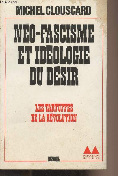 No-fascisme et idologie du dsir - Les tartuffes de la rvolution - 