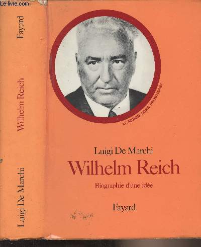 Wilhelm Reich, biographie d'une ide - 