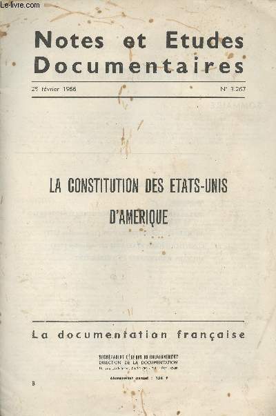 Notes et tudes documentaires, n3267 - 25 fvrier 1966 - La constitution des Etats-Unis d'Amrique : Intro - Dclaration de l'indpendance de Etats-Unis (4 juillet 1776) - Articles de la confdration (15 novembre 1777) - Constitution des Etats-Unis (17