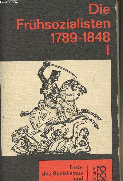 Die Frhsozialisten 1789-1848 - I - Texte des Sozialismus und Anarchismus - 