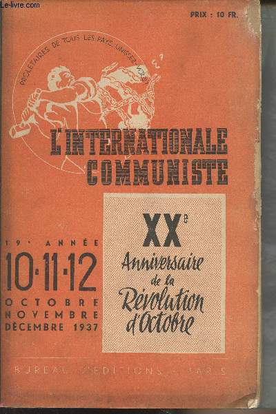 L'Internationale communiste, organe mensuel du Comit excutif de l'internationale communiste 19e anne, n10-11-12 - Oct. nov. dc. 1937 - XXe anniversaire de la Rvolution d'Octobre