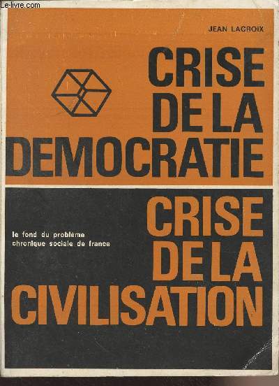 Crise de la dmocratie, crise de la civilisation - 