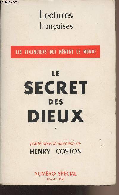 Lectures franaises, numro spcial - Dc. 1968 - Les financiers qui mnent le monde - Le secret des dieux