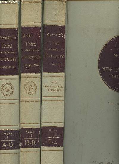 Webster's Third New International Dictionary of the English Language Unabridged - With seven language dictionary - 3 vols - Vol.1 : A to G -Vol.2 : H to R - Vol.3 : S to Z and Britannica Wold Language Dictionary