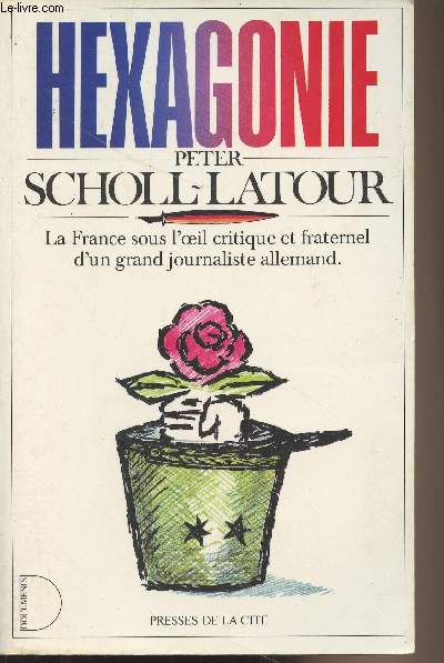 Hexagonie, la France sous l'oeil critique et fraternel d'un journaliste allemand - Collection 