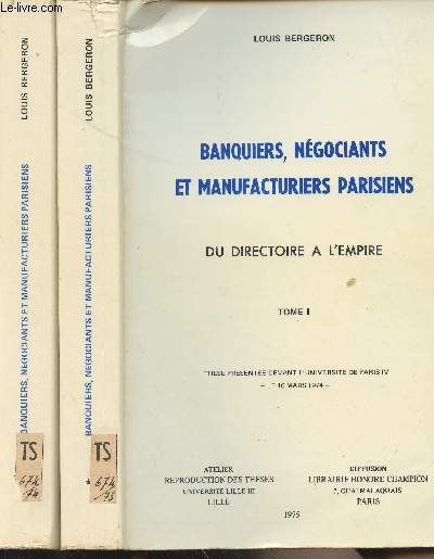 Banquiers, ngociants et manufacturiers parisiens, du directoire  l'Empire - 2 tomes