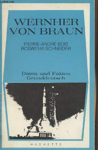 Wernher von Braun - Daten und Fakten Grunddeutsche