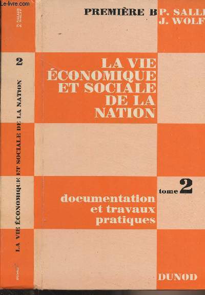La vie conomique et sociale de la nation - Tome 2 : documents et travaux pratiques - 2e dition - Classes de premire B