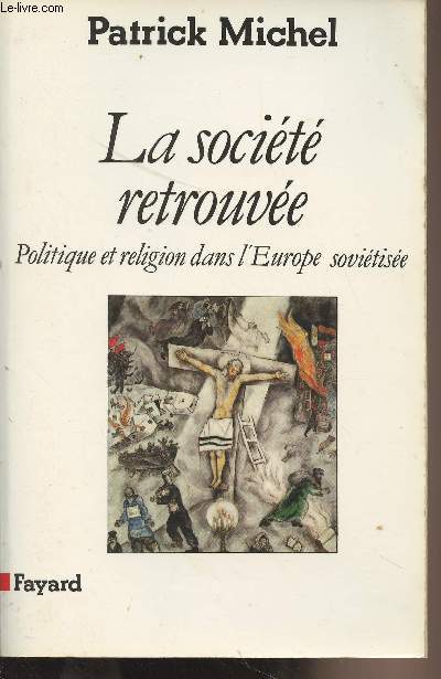 La socit retrouve - Politique et religion dans l'Europe sovitise