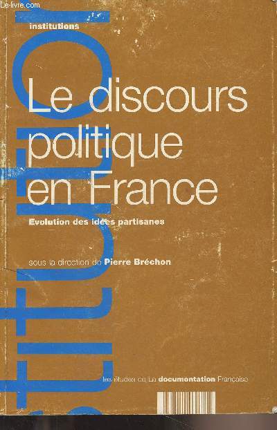 Le discours politique en France - Evolution des idées partisanes - 