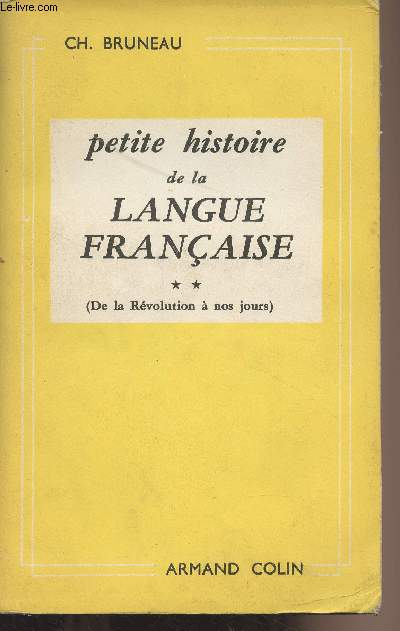 Petite histoire de la langue franaise - T2 : De la rvolution  nos jours