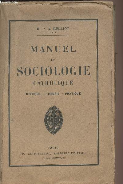 Manuel de sociologie catholique - Histoire, thorie, pratique