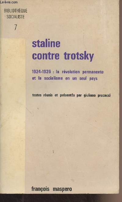 Staline contre Trotsky 1924-1926 : la rvolution permanente et le socialisme en un seul pays - 