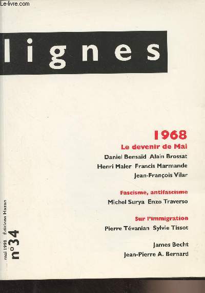 Lignes N34 Mai 1998 - Michel Surya, Le cartel des droites - 1968 : Le devenir de mai (Dossier ralis par Alain Brossat) - A. Brossat, Emeute sans meute - Fidlit  l'vnement et ascse cognitive - Francis Marmande, Langue de mai, belle de mai - Daniel