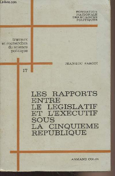Les rapports entre le lgislatif et l'excutif sous la cinquime rpublique - 