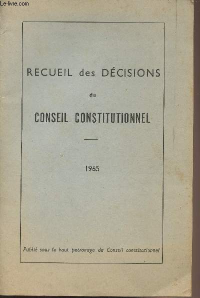 Recueil des dcisions du conseil constitutionnel - 1965