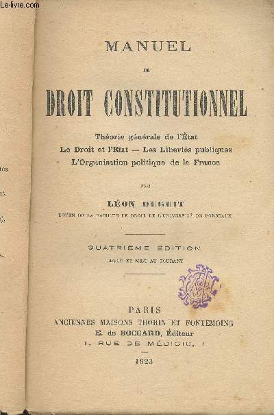 Manuel de droit constitutionnel - Thorie gnrale de l'Etat, Le droit et l'Etat, Les liberts publiques, L'organisation politique de la France - 4e dition