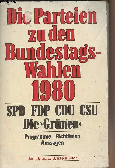 Die Parteien zu den Bundestagswahlen 1980 - SPD FDP CDU CSU Die> Gnen< - Programme Richtlinien Aussagen