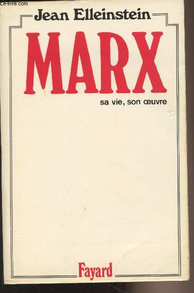Marx, sa vie, son oeuvre
