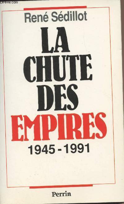 La chute des Empires 1945-1991