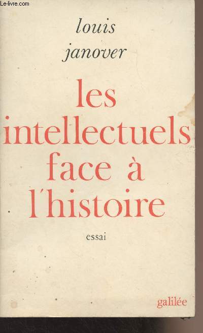 Les intellectuels face  l'histoire - Essai - Collection 