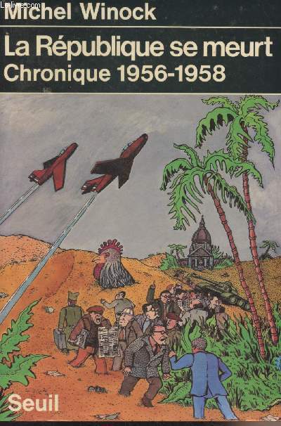 La rpublique se meurt, chronique 1956-1958