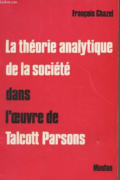 La thorie analytique de la socit dans l'oeuvre de Talcott Parsons - 