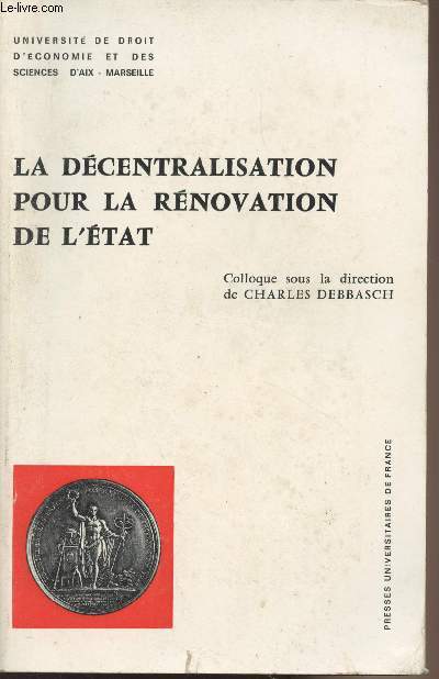 La dcentralisation pour la rnovation de l'tat - Universit de droit d'conomie et des sciences d'Aix-Marseille