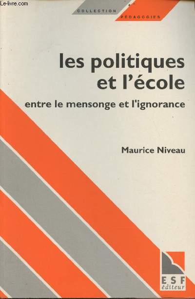 Les politiques et l'cole entre le mensonge et l'ignorance - Collection 