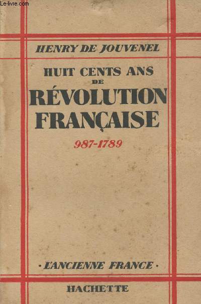 Huit cents ans de rvolution franaise - 987-1789 - 