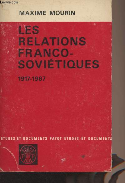 Les relations franco-sovitiques 1917-1967 - 