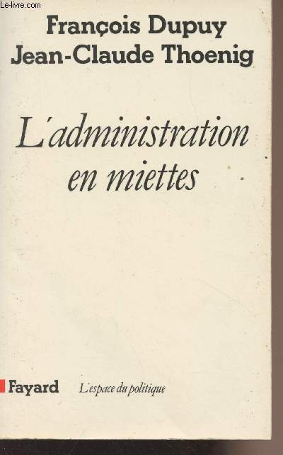 L'administration en miettes - 