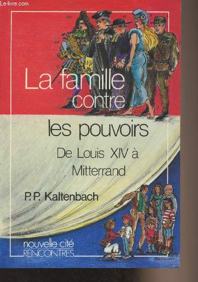 La famille contre les pouvoirs, De Louis XIV  Mitterrand