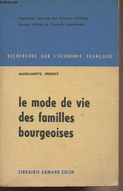 Le mode de vie des familles bourgeoises - Fondation nationale des Sciences politiques; service d'tude de l'Activit conomique - Collection 