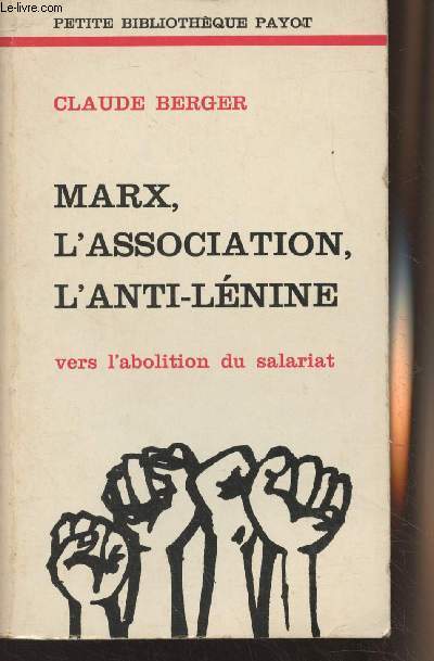 Marx, l'association, l'anti-lnine - Vers l'abolition du salariat - 