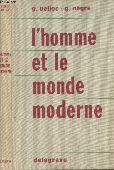 L'homme et le monde moderne - 200 textes, 250 sujets de dissertation et exercices d'entrainement aux techniques d'expression et de communication