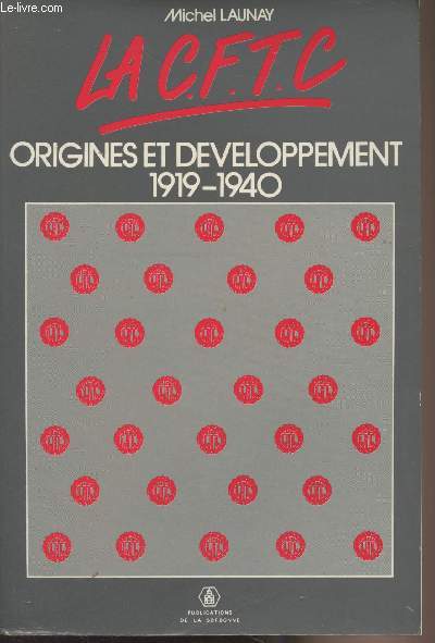 La C.F.T.C. origines et dveloppement 1919-1940 - Srie France XIX-XX - 25