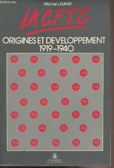 La C.F.T.C. origines et dveloppement 1919-1940 - Srie France XIX-XX - 25