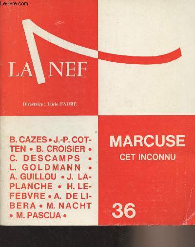 La Nef - Nouvelle srie, Cahier n36, janvier mars 1969, 26e anne - Marcuse cet inconnu - Agns Guillou : Marcuse pour quoi faire ? - Lucien Goldmann : La pense de Herbert Marcuse - Henri Lefebvre : Eros et Logos - Marc Nacht : Le mensonge des choses