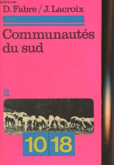 Communauts du sud - Contribution  l'anthropologie des collectivits rurales occitanes - Tome 2 - 10/18 n926 - Collection 