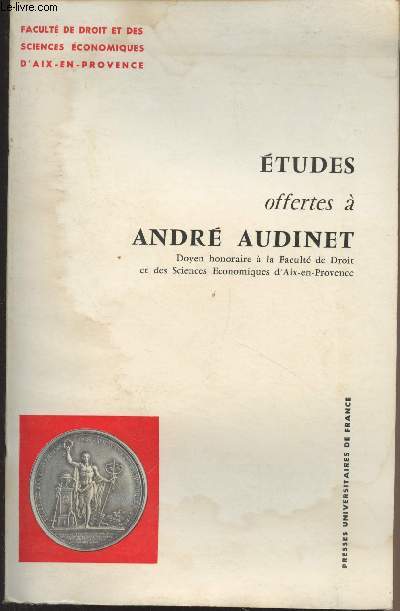 Etudes offertes  Andr Audinet, Doyen honoraire  la Facult de Droit et des Sciences Economiques d'Aix-en-Provence -