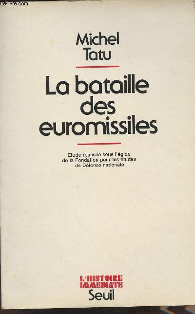 La bataille des euromissiles - Etude ralise sous l'glise de la Fondation pour les tudes de Dfense nationale - 