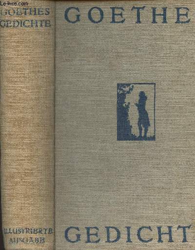 Goethes Gedichte - Mit 93 abbildungen nach zeitgenssischen Vorlagen und einem erluternden Nachwort von Karl Hoppe - Ausgewhlt und textlich nachgeprft von Max Hecker - Band 1 & 2 (2 tomes en 1 volume)
